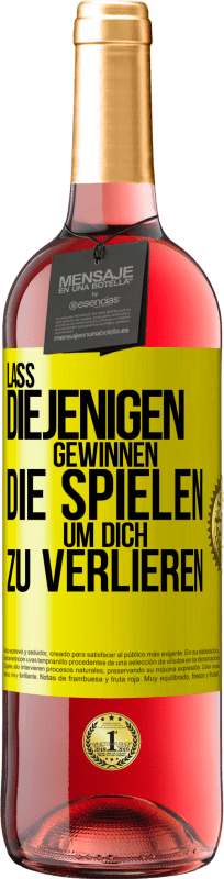 29,95 € Kostenloser Versand | Roséwein ROSÉ Ausgabe Lass diejenigen gewinnen, die spielen, um dich zu verlieren Gelbes Etikett. Anpassbares Etikett Junger Wein Ernte 2024 Tempranillo