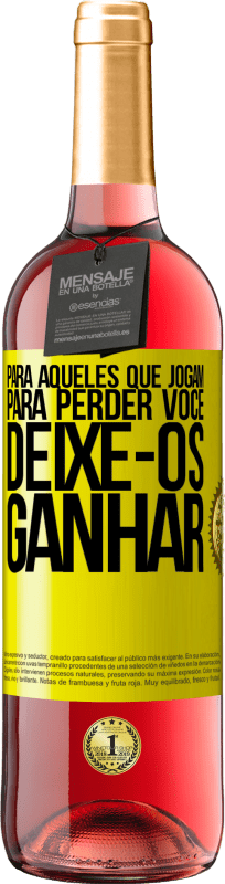 29,95 € Envio grátis | Vinho rosé Edição ROSÉ Para aqueles que jogam para perder você, deixe-os ganhar Etiqueta Amarela. Etiqueta personalizável Vinho jovem Colheita 2025 Tempranillo