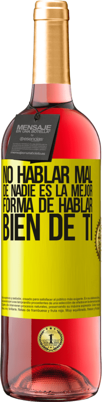 29,95 € Envío gratis | Vino Rosado Edición ROSÉ No hablar mal de nadie es la mejor forma de hablar bien de ti Etiqueta Amarilla. Etiqueta personalizable Vino joven Cosecha 2025 Tempranillo
