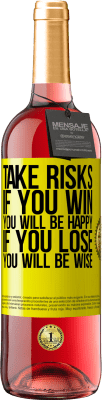 29,95 € Free Shipping | Rosé Wine ROSÉ Edition Take risks. If you win, you will be happy. If you lose, you will be wise Yellow Label. Customizable label Young wine Harvest 2023 Tempranillo