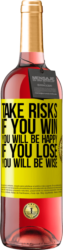 29,95 € Free Shipping | Rosé Wine ROSÉ Edition Take risks. If you win, you will be happy. If you lose, you will be wise Yellow Label. Customizable label Young wine Harvest 2024 Tempranillo