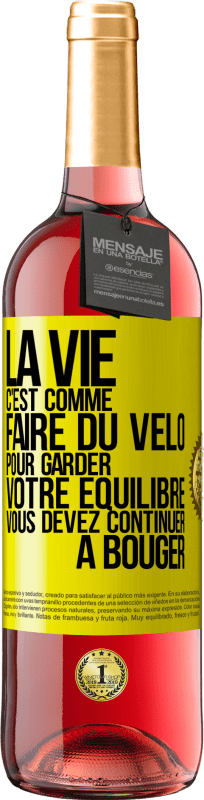 29,95 € Envoi gratuit | Vin rosé Édition ROSÉ La vie c'est comme faire du vélo. Pour garder votre équilibre vous devez continuer à bouger Étiquette Jaune. Étiquette personnalisable Vin jeune Récolte 2024 Tempranillo