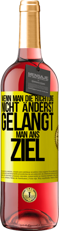 29,95 € Kostenloser Versand | Roséwein ROSÉ Ausgabe Wenn man die Richtung nicht änderst, gelangt man ans Ziel Gelbes Etikett. Anpassbares Etikett Junger Wein Ernte 2024 Tempranillo