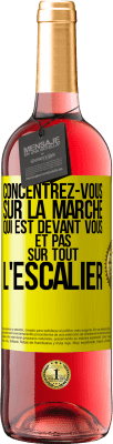 29,95 € Envoi gratuit | Vin rosé Édition ROSÉ Concentrez-vous sur la marche qui est devant vous et pas sur tout l'escalier Étiquette Jaune. Étiquette personnalisable Vin jeune Récolte 2023 Tempranillo