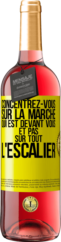 29,95 € Envoi gratuit | Vin rosé Édition ROSÉ Concentrez-vous sur la marche qui est devant vous et pas sur tout l'escalier Étiquette Jaune. Étiquette personnalisable Vin jeune Récolte 2024 Tempranillo