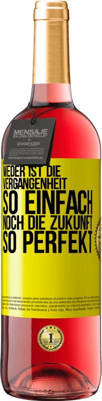 29,95 € Kostenloser Versand | Roséwein ROSÉ Ausgabe Weder ist die Vergangenheit so einfach, noch die Zukunft so perfekt Gelbes Etikett. Anpassbares Etikett Junger Wein Ernte 2024 Tempranillo