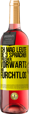 29,95 € Kostenloser Versand | Roséwein ROSÉ Ausgabe Ich mag Leute, die 3 Sprachen sprechen: vorwärts und furchtlos Gelbes Etikett. Anpassbares Etikett Junger Wein Ernte 2023 Tempranillo