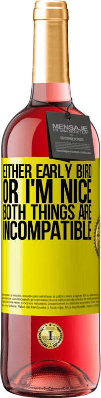 29,95 € 免费送货 | 桃红葡萄酒 ROSÉ版 早起的鸟儿还是我很好，两件事都不相容 黄色标签. 可自定义的标签 青年酒 收成 2025 Tempranillo