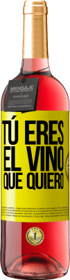 29,95 € Envío gratis | Vino Rosado Edición ROSÉ Tú eres el vino que quiero Etiqueta Amarilla. Etiqueta personalizable Vino joven Cosecha 2024 Tempranillo