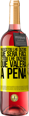 29,95 € Envio grátis | Vinho rosé Edição ROSÉ Não estou lhe dizendo que será fácil, estou lhe dizendo que valerá a pena Etiqueta Amarela. Etiqueta personalizável Vinho jovem Colheita 2025 Tempranillo