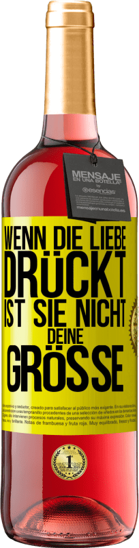 29,95 € Kostenloser Versand | Roséwein ROSÉ Ausgabe Wenn die Liebe drückt, ist sie nicht deine Größe Gelbes Etikett. Anpassbares Etikett Junger Wein Ernte 2024 Tempranillo