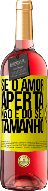 29,95 € Envio grátis | Vinho rosé Edição ROSÉ Se o amor aperta, não é do seu tamanho Etiqueta Amarela. Etiqueta personalizável Vinho jovem Colheita 2024 Tempranillo