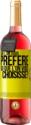 29,95 € Envoi gratuit | Vin rosé Édition ROSÉ Que l'on vous préfère ou que l'on vous choisisse? Étiquette Jaune. Étiquette personnalisable Vin jeune Récolte 2024 Tempranillo