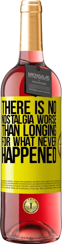 29,95 € Free Shipping | Rosé Wine ROSÉ Edition There is no nostalgia worse than longing for what never happened Yellow Label. Customizable label Young wine Harvest 2024 Tempranillo