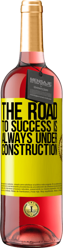 29,95 € Free Shipping | Rosé Wine ROSÉ Edition The road to success is always under construction Yellow Label. Customizable label Young wine Harvest 2024 Tempranillo