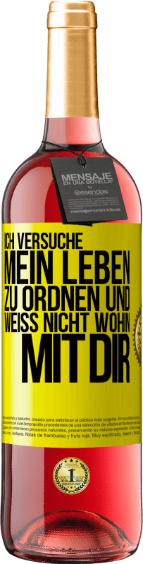 29,95 € Kostenloser Versand | Roséwein ROSÉ Ausgabe Ich versuche, mein Leben zu ordnen und weiß nicht, wohin mit dir Gelbes Etikett. Anpassbares Etikett Junger Wein Ernte 2024 Tempranillo