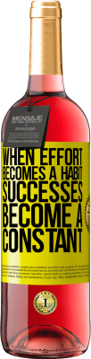 29,95 € Free Shipping | Rosé Wine ROSÉ Edition When effort becomes a habit, successes become a constant Yellow Label. Customizable label Young wine Harvest 2025 Tempranillo