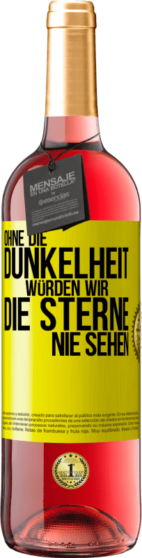 29,95 € Kostenloser Versand | Roséwein ROSÉ Ausgabe Ohne die Dunkelheit würden wir die Sterne nie sehen Gelbes Etikett. Anpassbares Etikett Junger Wein Ernte 2024 Tempranillo