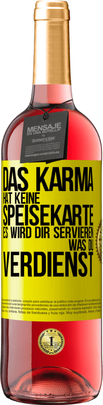 29,95 € Kostenloser Versand | Roséwein ROSÉ Ausgabe Das Karma hat keine Speisekarte. Es wird dir servieren, was du verdienst Gelbes Etikett. Anpassbares Etikett Junger Wein Ernte 2023 Tempranillo