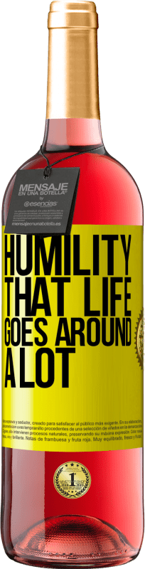 29,95 € Free Shipping | Rosé Wine ROSÉ Edition Humility, that life goes around a lot Yellow Label. Customizable label Young wine Harvest 2023 Tempranillo
