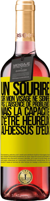 29,95 € Envoi gratuit | Vin rosé Édition ROSÉ Un sourire sur mon visage ne signifie pas l'absence de problèmes, mais la capacité d'être heureux au-dessus d'eux Étiquette Jaune. Étiquette personnalisable Vin jeune Récolte 2024 Tempranillo