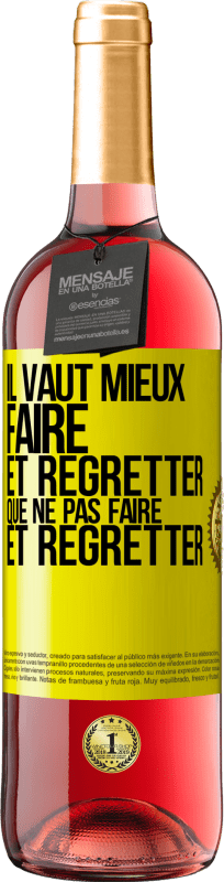 29,95 € Envoi gratuit | Vin rosé Édition ROSÉ Il vaut mieux faire et regretter que ne pas faire et regretter Étiquette Jaune. Étiquette personnalisable Vin jeune Récolte 2024 Tempranillo