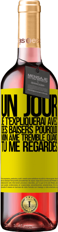 29,95 € Envoi gratuit | Vin rosé Édition ROSÉ Un jour je t'expliquerai avec des baisers pourquoi mon âme tremble quand tu me regardes Étiquette Jaune. Étiquette personnalisable Vin jeune Récolte 2024 Tempranillo