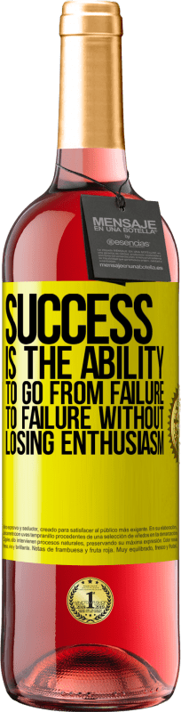29,95 € Free Shipping | Rosé Wine ROSÉ Edition Success is the ability to go from failure to failure without losing enthusiasm Yellow Label. Customizable label Young wine Harvest 2025 Tempranillo