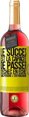 29,95 € Envoi gratuit | Vin rosé Édition ROSÉ Le succès est la capacité de passer d'échec en échec sans perdre l'enthousiasme Étiquette Jaune. Étiquette personnalisable Vin jeune Récolte 2024 Tempranillo