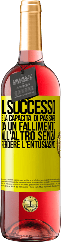 29,95 € Spedizione Gratuita | Vino rosato Edizione ROSÉ Il successo è la capacità di passare da un fallimento all'altro senza perdere l'entusiasmo Etichetta Gialla. Etichetta personalizzabile Vino giovane Raccogliere 2024 Tempranillo