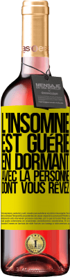 29,95 € Envoi gratuit | Vin rosé Édition ROSÉ L'insomnie est guérie en dormant avec la personne dont vous rêvez Étiquette Jaune. Étiquette personnalisable Vin jeune Récolte 2023 Tempranillo