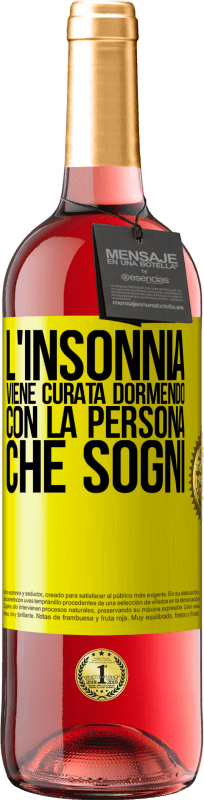 29,95 € Spedizione Gratuita | Vino rosato Edizione ROSÉ L'insonnia viene curata dormendo con la persona che sogni Etichetta Gialla. Etichetta personalizzabile Vino giovane Raccogliere 2024 Tempranillo