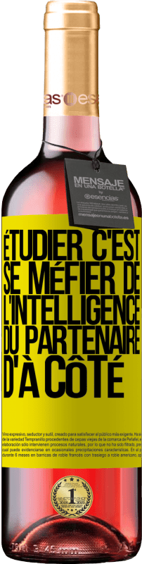 29,95 € Envoi gratuit | Vin rosé Édition ROSÉ Étudier, c'est se méfier de l'intelligence du partenaire d'à côté Étiquette Jaune. Étiquette personnalisable Vin jeune Récolte 2024 Tempranillo