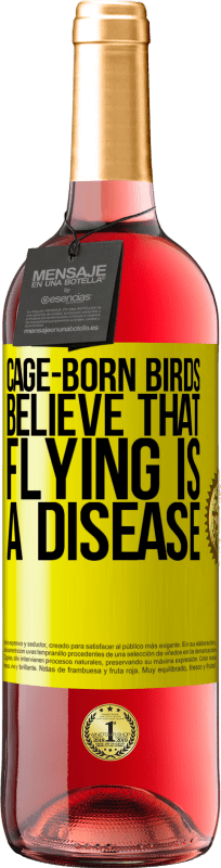29,95 € Free Shipping | Rosé Wine ROSÉ Edition Cage-born birds believe that flying is a disease Yellow Label. Customizable label Young wine Harvest 2023 Tempranillo