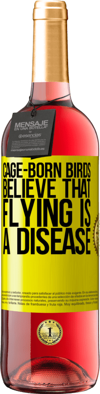 29,95 € Free Shipping | Rosé Wine ROSÉ Edition Cage-born birds believe that flying is a disease Yellow Label. Customizable label Young wine Harvest 2024 Tempranillo