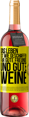 29,95 € Kostenloser Versand | Roséwein ROSÉ Ausgabe Das Leben ist wie geschaffen für gute Freunde und gute Weine Gelbes Etikett. Anpassbares Etikett Junger Wein Ernte 2023 Tempranillo