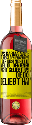 29,95 € Kostenloser Versand | Roséwein ROSÉ Ausgabe Das Karma sagte: Du wirst denjenigen lieben, der dich nicht liebt, weil du denjenigen nicht geliebt hast, die dich geliebt hat Gelbes Etikett. Anpassbares Etikett Junger Wein Ernte 2024 Tempranillo