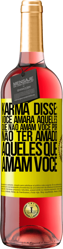 29,95 € Envio grátis | Vinho rosé Edição ROSÉ Karma disse: você amará aqueles que não amam você por não ter amado aqueles que amam você Etiqueta Amarela. Etiqueta personalizável Vinho jovem Colheita 2024 Tempranillo