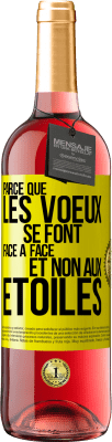 29,95 € Envoi gratuit | Vin rosé Édition ROSÉ Parce que les voeux se font face à face et non aux étoiles Étiquette Jaune. Étiquette personnalisable Vin jeune Récolte 2023 Tempranillo