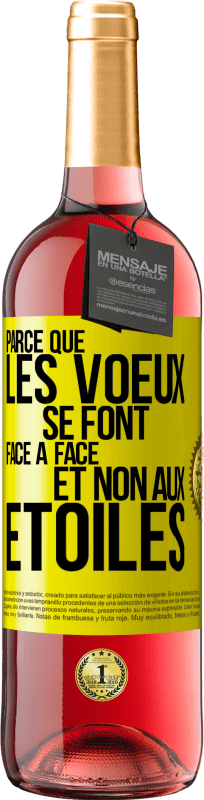 29,95 € Envoi gratuit | Vin rosé Édition ROSÉ Parce que les voeux se font face à face et non aux étoiles Étiquette Jaune. Étiquette personnalisable Vin jeune Récolte 2024 Tempranillo