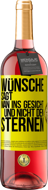 29,95 € Kostenloser Versand | Roséwein ROSÉ Ausgabe Wünsche sagt man ins Gesicht und nicht den Sternen Gelbes Etikett. Anpassbares Etikett Junger Wein Ernte 2024 Tempranillo