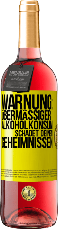 29,95 € Kostenloser Versand | Roséwein ROSÉ Ausgabe Warnung: Übermäßiger Alkoholkonsum schadet deinen Geheimnissen Gelbes Etikett. Anpassbares Etikett Junger Wein Ernte 2024 Tempranillo