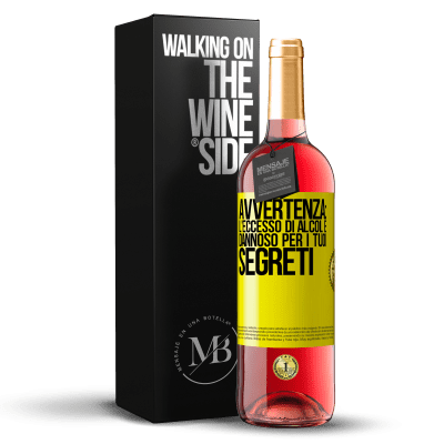 «Avvertenza: l'eccesso di alcol è dannoso per i tuoi segreti» Edizione ROSÉ
