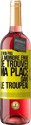 29,95 € Envoi gratuit | Vin rosé Édition ROSÉ Je n'ai pas la moindre envie de trouver ma place dans le troupeau Étiquette Jaune. Étiquette personnalisable Vin jeune Récolte 2025 Tempranillo