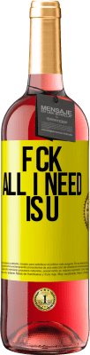 29,95 € Бесплатная доставка | Розовое вино Издание ROSÉ F CK. All I need is U Желтая этикетка. Настраиваемая этикетка Молодое вино Урожай 2025 Tempranillo
