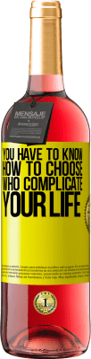 29,95 € Free Shipping | Rosé Wine ROSÉ Edition You have to know how to choose who complicate your life Yellow Label. Customizable label Young wine Harvest 2025 Tempranillo