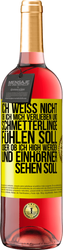 29,95 € Kostenloser Versand | Roséwein ROSÉ Ausgabe Ich weiß nicht, ob ich mich verlieben und Schmetterlinge fühlen soll, oder ob ich high werden und Einhörner sehen soll Gelbes Etikett. Anpassbares Etikett Junger Wein Ernte 2024 Tempranillo