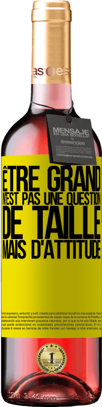 29,95 € Envoi gratuit | Vin rosé Édition ROSÉ Être grand n'est pas une question de taille, mais d'attitude Étiquette Jaune. Étiquette personnalisable Vin jeune Récolte 2024 Tempranillo