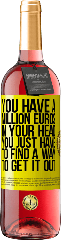 29,95 € 免费送货 | 桃红葡萄酒 ROSÉ版 您的脑袋中有一百万欧元。您只需要找到一种解决方法 黄色标签. 可自定义的标签 青年酒 收成 2023 Tempranillo