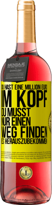 29,95 € Kostenloser Versand | Roséwein ROSÉ Ausgabe Du hast eine Million Euro im Kopf. Du musst nur einen Weg finden, es herauszubekommen Gelbes Etikett. Anpassbares Etikett Junger Wein Ernte 2024 Tempranillo